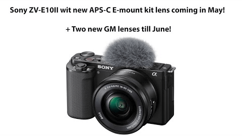 消息称索尼ZV-E10Ⅱ相机5月发布 还将推出新款E卡口APS-C套机镜头