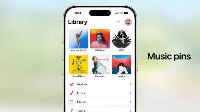 苹果预告iOS 26版Apple Music特性：可置顶播放列表/专辑/艺术家